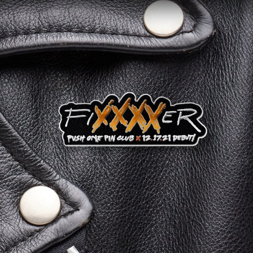 Fixxxxer Enamel Pin