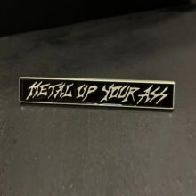 Metal Up Your Ass Enamel Pin Metal Up Your Ass Enamel Pin