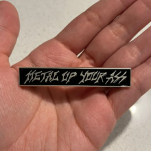 Second picture of X Second picture of Metal Up Your Ass Enamel Pin