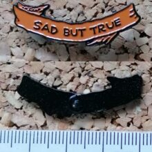 Second picture of X Second picture of Sad But True Lettering Enamel Pin