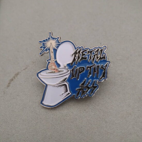 Metal Up Thy Ass Enamel Pin