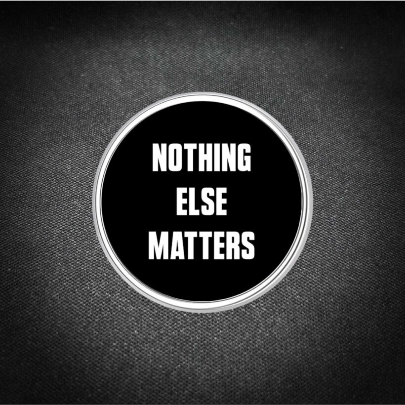 nothing-else-matters-offset-printed-pin-5-1
